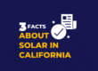 3 Facts About Solar In California