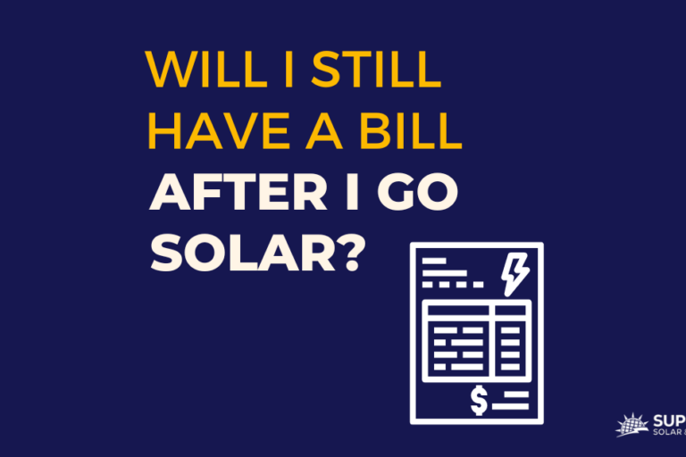 Will I still have a bill after I go Solar