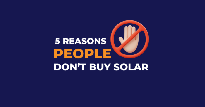 5 Reasons People Don't Buy Solar