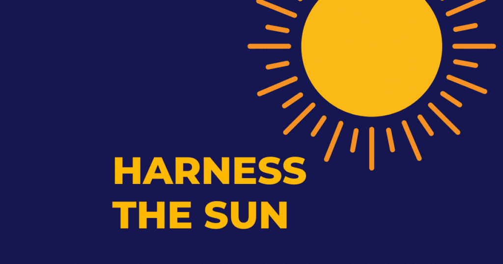 Harness the Sun