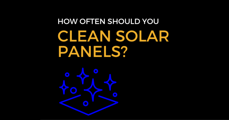 How Often Should a solar system be cleaned?