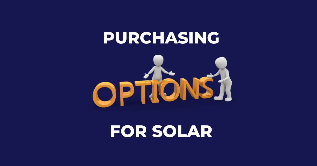 Financing vs paying cash: purchasing options for solar