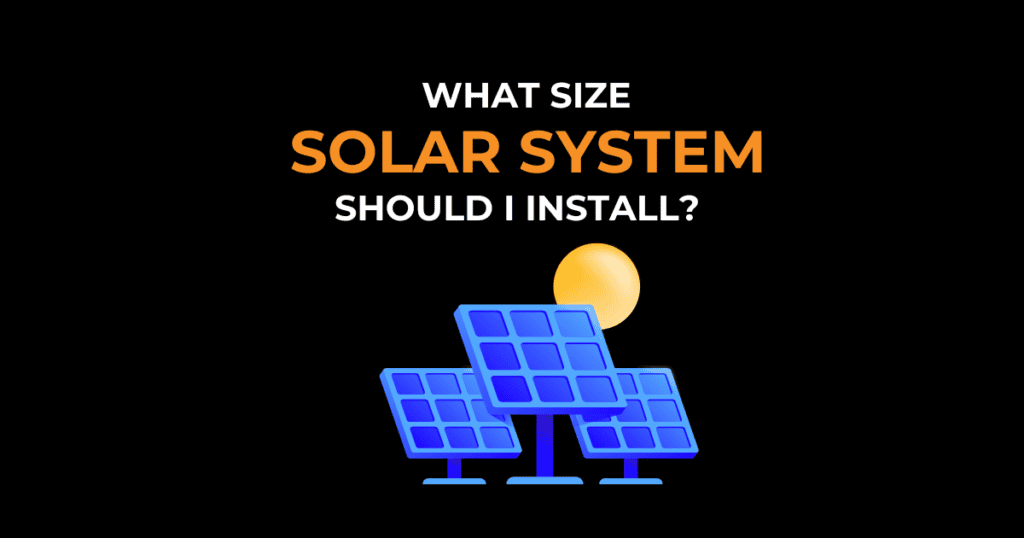 Size solar system should I Install