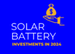 Solar Battery Investments