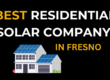 Best Residential Solar Company in Fresno