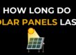 How Long Do Solar Panels Last